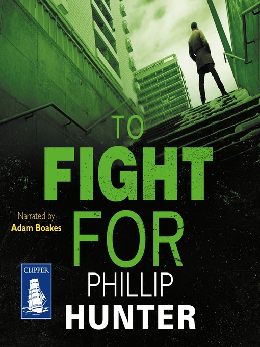 Title details for To Fight For by Phillip Hunter - Available